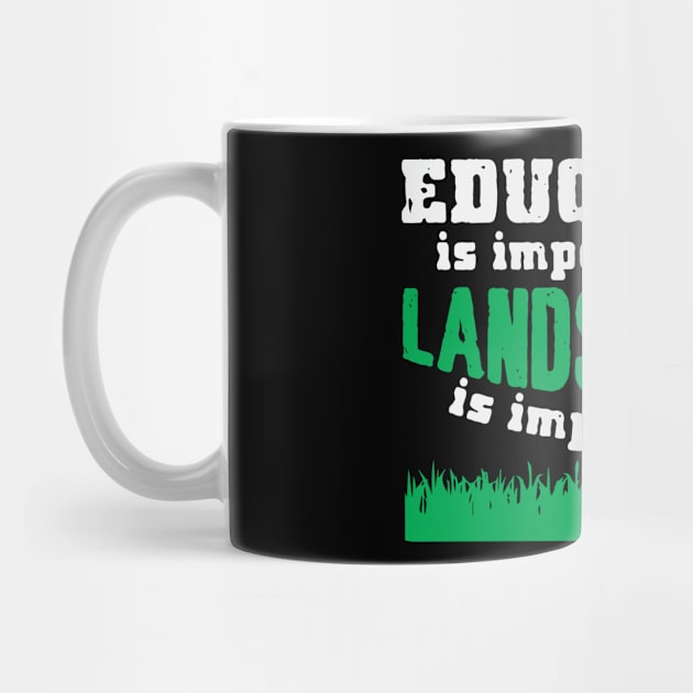 Landscaping Joke Landscaper Gardening by DesignatedDesigner